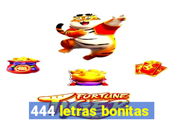 444 letras bonitas